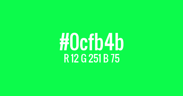 Color with hex code: #0cfb4b