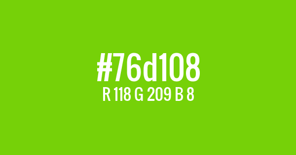 Color with hex code: #76d108