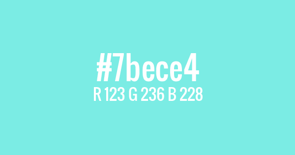 Kolor z kodem hex: #7bece4