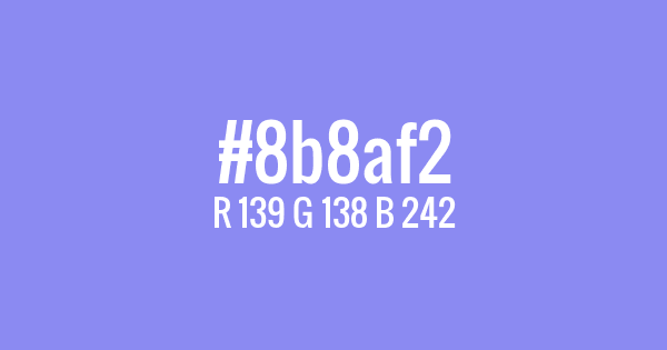 Color with hex code: #8b8af2