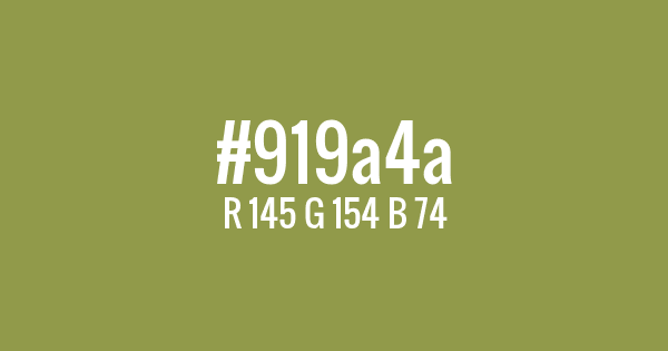 Color with hex code: #919a4a