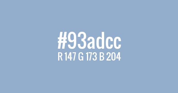 Color with hex code: #93adcc