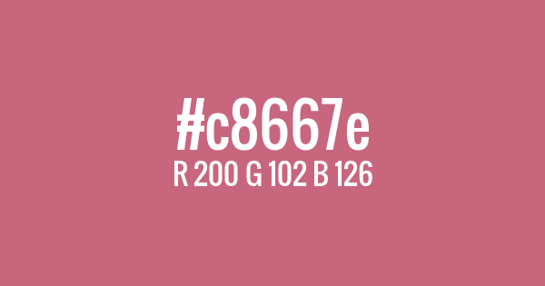 Color with hex code: #c8667e