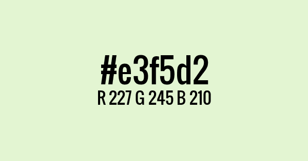 Color with hex code: #e3f5d2
