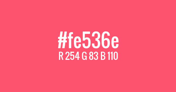 Kolor z kodem hex: #fe536e
